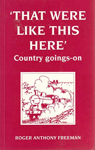 Stock image for That Were Like This Here: Country Goings-On for sale by madelyns books