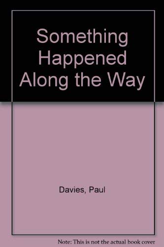 SOMETHING HAPPENED ALONG THE WAY (INSCRIBED COPY)