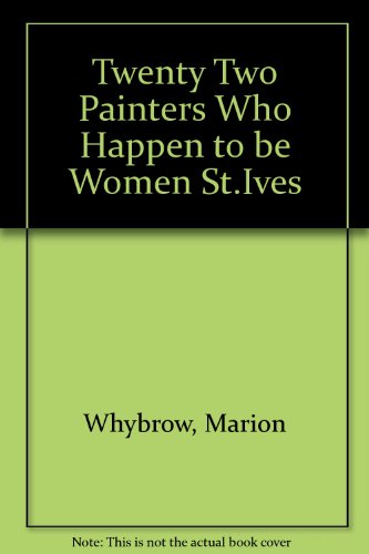 9780952246107: Twenty Two Painters Who Happen to be Women St.Ives