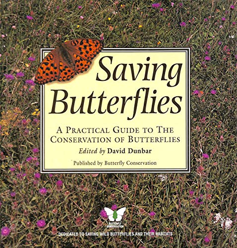 Stock image for Saving Butterflies: A Practical Guide to the Conservation of Butterflies for sale by WorldofBooks