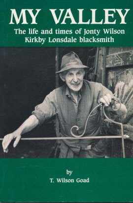 Stock image for My Valley. The Story of Jonty Wilson the Blacksmith of Kirkby Lonsdale for sale by WorldofBooks