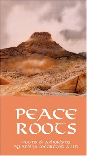 Peace Roots: Poems and Aphorisms