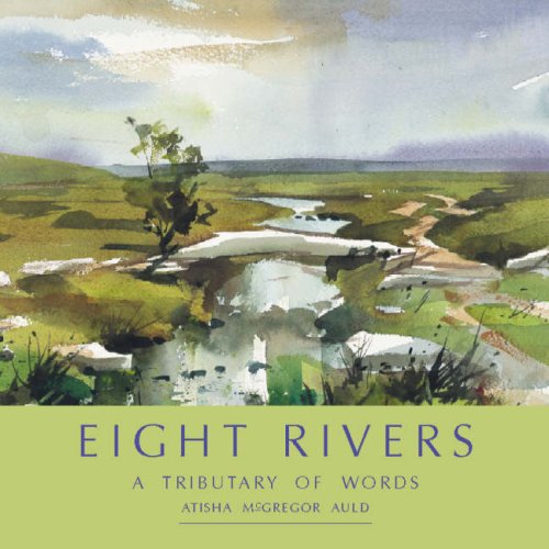 Imagen de archivo de Eight Rivers : A Tributary of Words a la venta por Simply Read Books