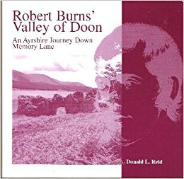 Robert Burns' Valley of Doon: An Ayrshire Journey Down Memory Lane (9780952272021) by Donald L. Reid; Cathy Jamieson