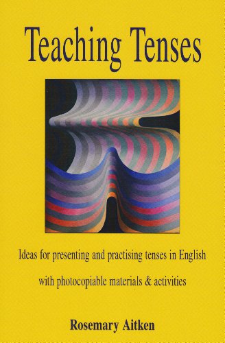 Stock image for Teaching Tenses: Ideas for Presenting and Practising Tenses in English for sale by WorldofBooks