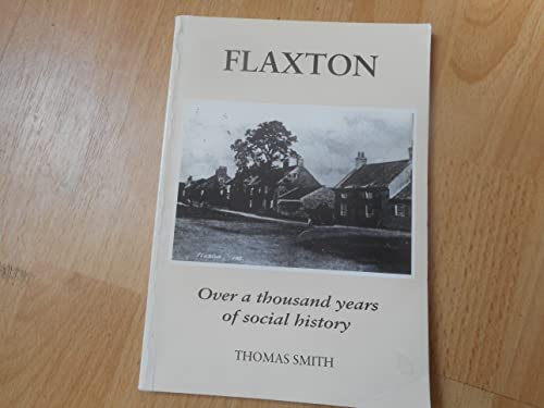 Beispielbild fr Flaxton: Over a Thousand Years of Social History zum Verkauf von Reuseabook