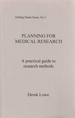 Imagen de archivo de Planning for Medical Research: A Practical Guide to Research Methods (Helping Hands S.) a la venta por WorldofBooks