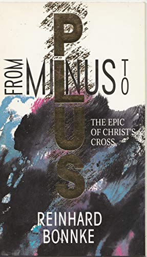 9780952288008: From minus to plus: The epic of Christ's cross