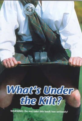 Stock image for What's Under the Kilt? for sale by Wonder Book