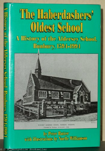 9780952294504: Haberdashers' Oldest School: History of the Aldersey School, Bunbury, 1594-1994