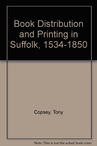 Book Distribution and Printing in Suffolk, 1534-1850