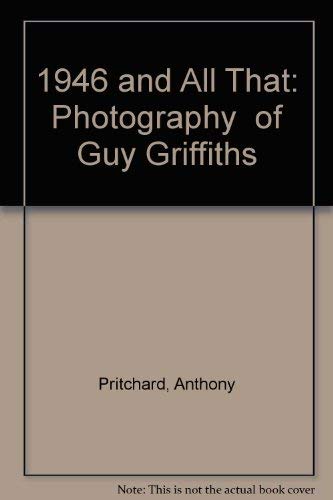 9780952300984: 1946 and All That: Photography of Guy Griffiths