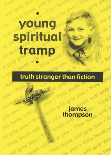 Beispielbild fr Young Spiritual Tramp: The Early Life of James Thompson (future Radical Priest and Fervent Animal Activist) zum Verkauf von WorldofBooks