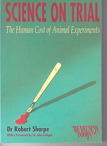 Stock image for Science on Trial : The Human Cost of Animal Experiments for sale by St Vincent de Paul of Lane County