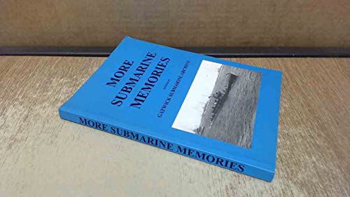 Stock image for More Submarine Memories. Some of the Lesser Known Facts from the Gatwick Submarine Archive for sale by SAVERY BOOKS