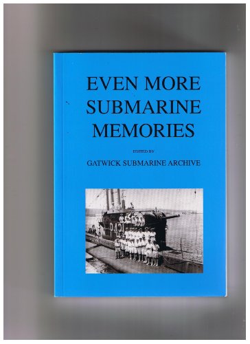 9780952311324: Even More Submarine Memories: Our Time in Boats: v. 3 (Submarine Memories (WWII) S.)