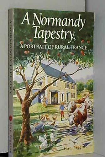 Stock image for A Normandy Tapestry: A Portrait of Rural France for sale by WorldofBooks