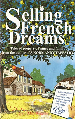 Beispielbild fr Selling French Dreams: Tales of Property, France and Family zum Verkauf von Ammareal