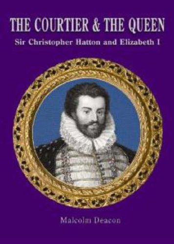 Beispielbild fr The Courtier and the Queen: Sir Christopher Hatton and Elizabeth I zum Verkauf von WorldofBooks