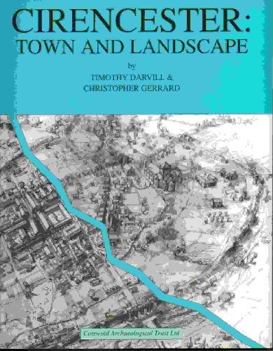 Stock image for Cirencester: Town and Landscape: An Urban Archaeological Assessment for sale by Hard To Find Editions