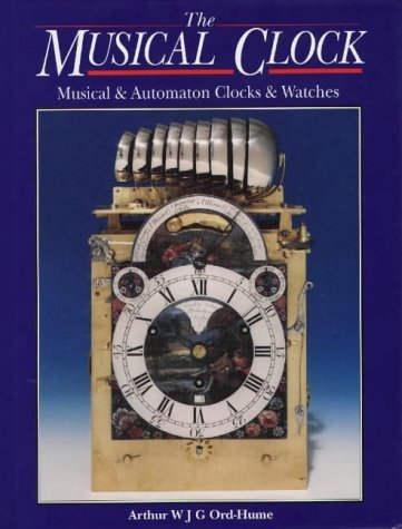 Beispielbild fr Musical Clock, The: Musical and Automaton Clocks and Watches zum Verkauf von Wonder Book