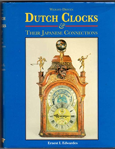 WEIGHT DRIVEN DUTCH CLOCKS & THEIR JAPANESE CONNECTIONS)