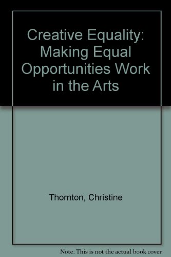 Stock image for Creative Equality: Making Equal Opportunities Work in the Arts for sale by Phatpocket Limited