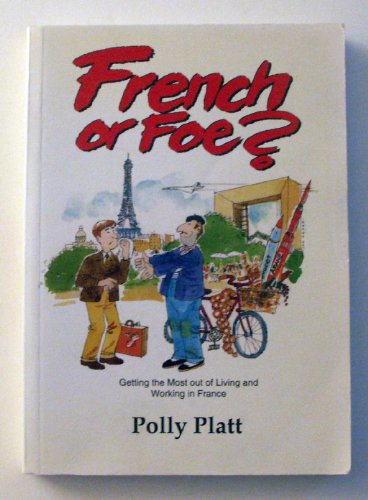 Beispielbild fr French or Foe: Getting the Most Out of Living and Working in France zum Verkauf von WorldofBooks