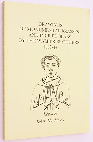 9780952331582: Drawings of monumental brasses and incised slabs by the Waller brothers 1837-44 (Occasional publication / Monumental Brass Society)