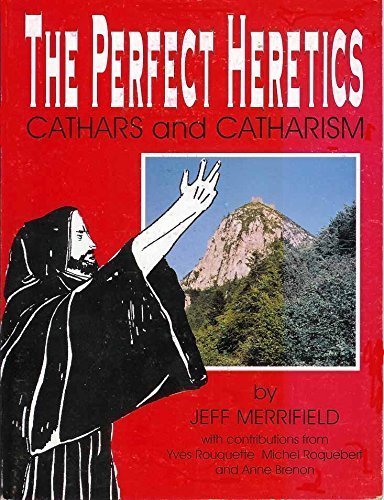 Beispielbild fr The Perfect Heretics: Cathars and Catharism zum Verkauf von WorldofBooks