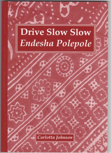 9780952331803: Drive Slow Slow Endesha Polepole