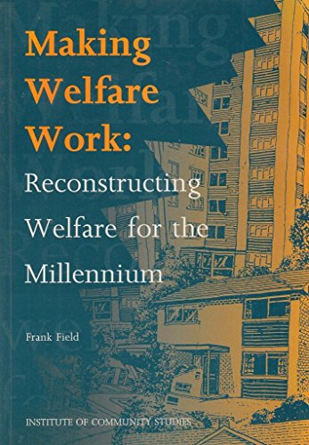 9780952335528: Making welfare work: Reconstructing welfare for the millennium