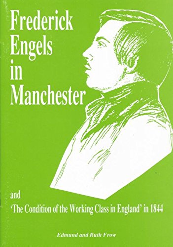 9780952341024: FREDERICK ENGELS IN MANCHESTER AND 'THE CONDITION OF THE WORKING CLASS IN ENGLAND' IN 1844