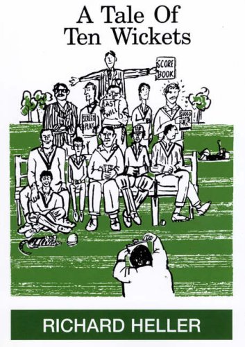A tale of ten wickets (9780952341901) by HELLER, Richard