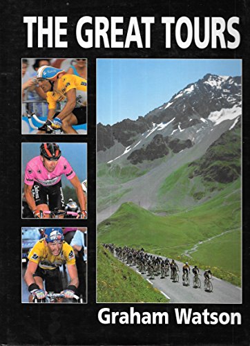 The Great Tours: Bicycle Racing (illustrated in color) (9780952344506) by Watson, Graham