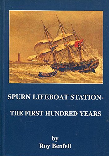 Beispielbild fr Spurn Lifeboat Station - The First Hundred Years: The History of Spurn Lifeboat Station from 1810 to May 1911 zum Verkauf von medimops