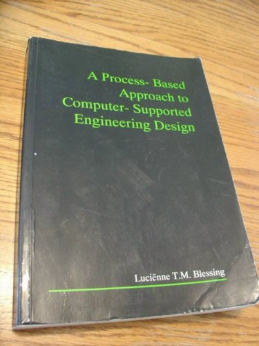 Stock image for A Process- Based Approach to Computer- Supported Engineering Design. for sale by Ammareal