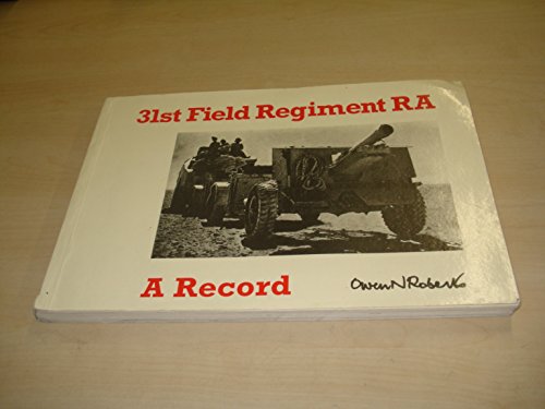 9780952354703: 31st Field Regiment RA: A Record
