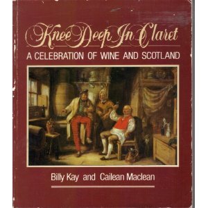 Stock image for Knee Deep in Claret: Celebration of Wine and Scotland for sale by WorldofBooks