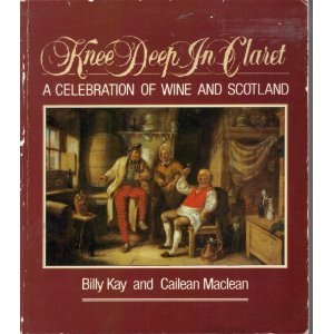 9780952362616: Knee Deep in Claret: Celebration of Wine and Scotland