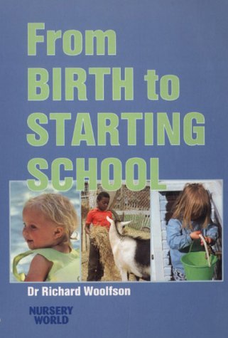 9780952364917: From Birth to Starting School: Child Development for Nursery Nurses