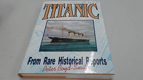 Stock image for Titanic : From Rare Historical Reports for sale by HPB-Emerald