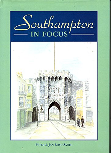 Stock image for Southampton in Focus for sale by Valley Books