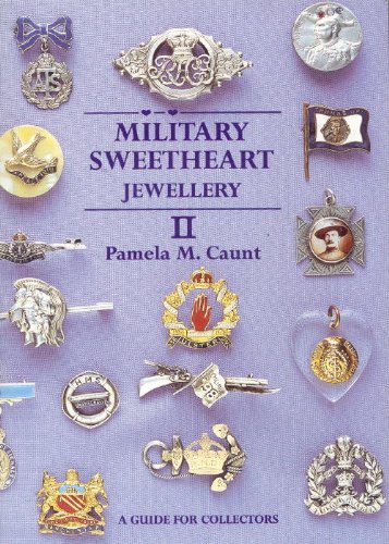 Military Sweetheart Jewellery II: A Guide for Collectors