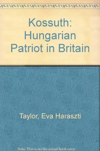 Imagen de archivo de Kossuth: Hungarian Patriot in Britain Taylor a la venta por Optimon Books