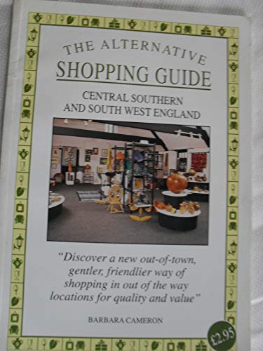 The Alternative Shopping Guide: Central, South, and South West England (9780952376118) by Barbara Cameron