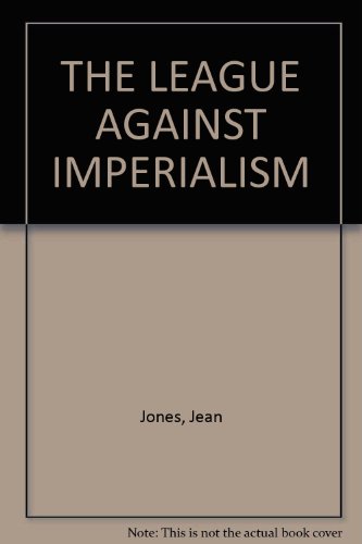 THE LEAGUE AGAINST IMPERIALISM - Jones, J.