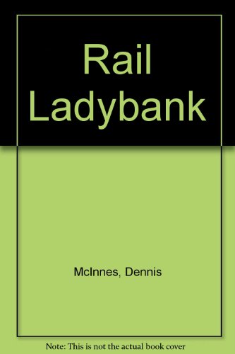 Rail Ladybank (9780952381136) by Dennis McInnes