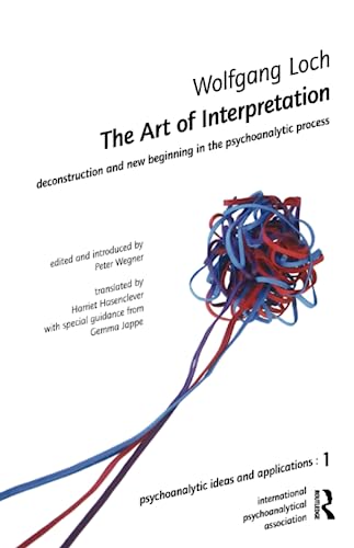 The Art of Interpretation (The International Psychoanalytical Association Psychoanalytic Ideas and Applications Series) (9780952390589) by Loch, Wolfgang