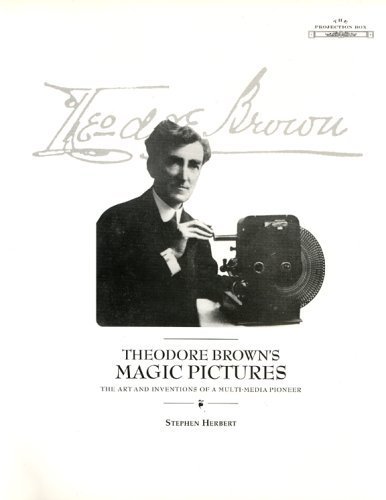 Beispielbild fr Theodore Brown's Magic Pictures : The Art and Inventions of a Multi-Media Pioneer. zum Verkauf von Librairie Vignes Online